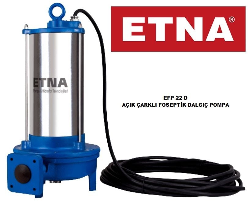 Etna EFP 22D 2.2kW 380V Döküm Gövdeli Açık Çarklı Kirli Su Foseptik Drenaj Dalgıç Pompa