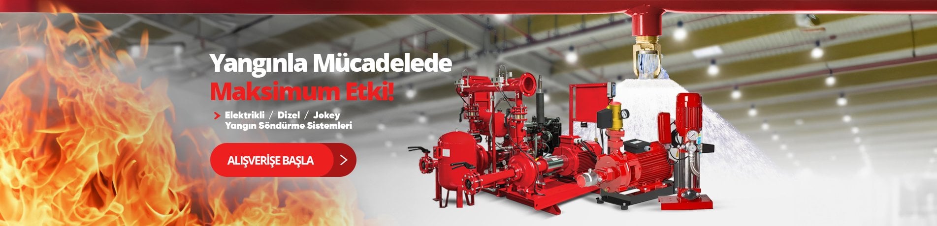 YANGIN SÖNDÜRME SİSTEMLERİ, YANGIN SÖNDÜRME ÜRÜNLERİ, ANKARA YANGIN SÖNDÜRME SİSTEMLERİ, YANGIN SÖNDÜRME FİYATLARI, ELEKTRİKLİ YANGIN SÖNDÜRME SİSTEMLERİ, ELEKTRİKLİ VE DİZEL YANGIN SÖNDÜRME SİSTEMLERİ, ISLAK ALARM VANALARI, SÜRGÜLÜ VANALAR, YANGIN DOLAPLARI, YANGIN HİDRANTLARI