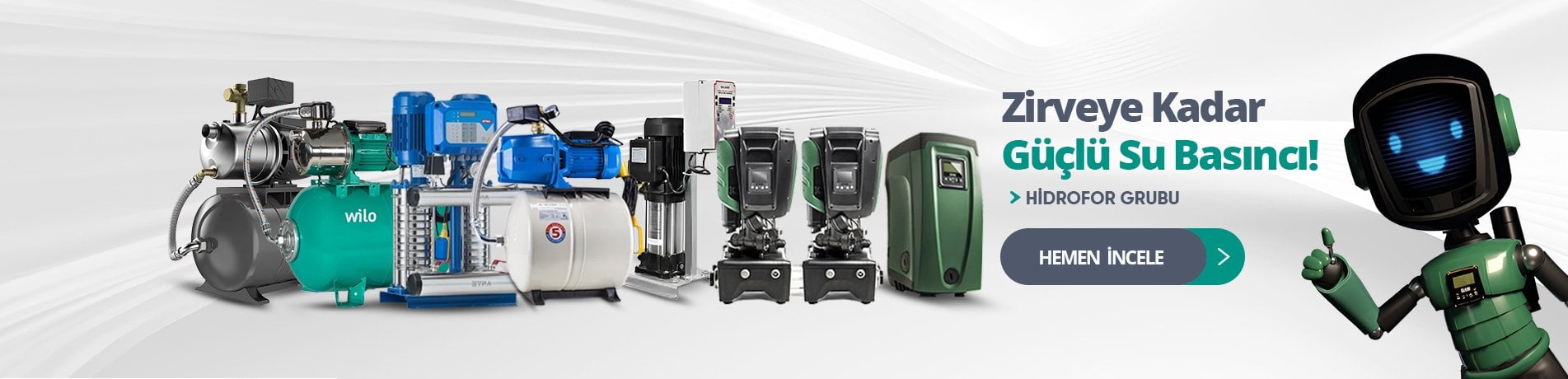 HİDROFOR GURUPLARI, WİLO HİDROFOR, HİDROFOR FİYATLARI, ANKARA HİDROFOR ÜRÜNLERİ, HİDROFOR BAYİSİ, TEK POMPALI HİDROFORLAR, ÇİFT POMPALI HİDROFORLAR, ÜÇ POMPALI HİDROFORLAR, PAKET HİDROFORLAR, EMİŞLİ ÇİFT KADEMELİ HİDROFORLAR, TEK POMPALI KOMPLE PASLANMAZ HİDROFOR, ÇİFT POMPALI KOMPLE PASLANMAZ HİDROFOR, ÜÇ POMPALI KOMPLE PASLANMAZ HİDROFORLAR, 12V 24V DİYAFRAMLI HİDROFORLAR, FREKANS KONVERTÖRLÜ HİDROFORLAR, YANGIN HİDROFORLARI